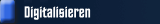 Digitalisieren